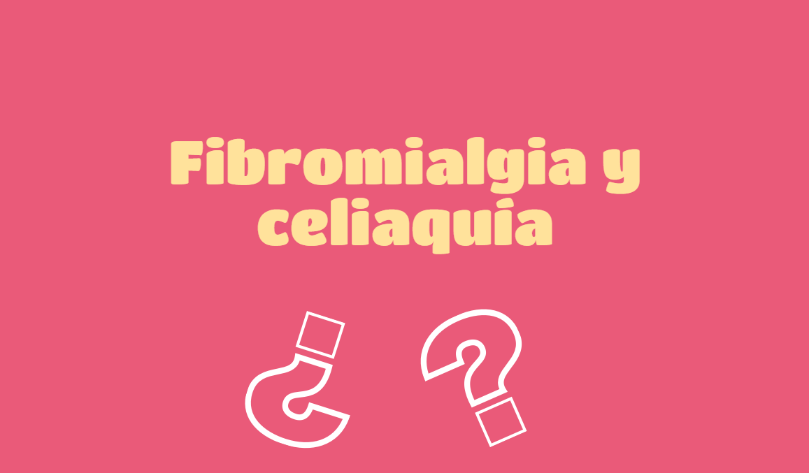 Fibromialgia y celiaquia
