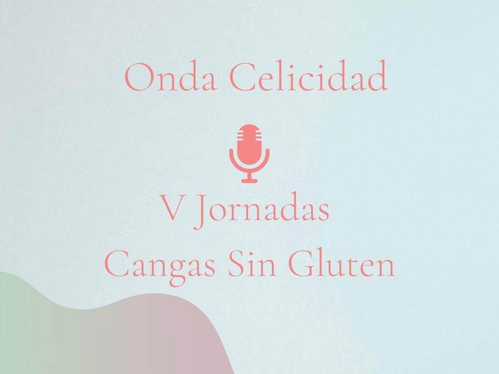 Onda Celicidad Especial V Jornadas Cangas Sin Gluten Celicidad